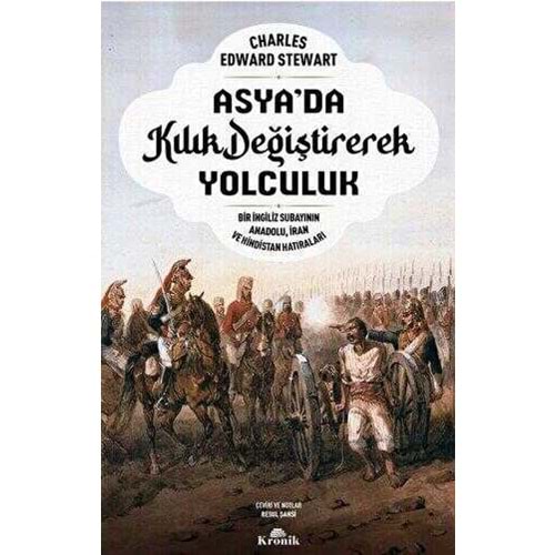 Asya'da Kılık Değiştirerek Yolculuk - Charles Edward Stewart - Kronik Kitap