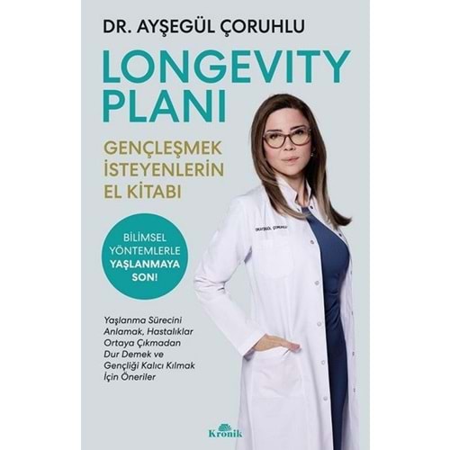 Longevity Planı Gençleşmek İsteyenlerin El Kitabı - Ayşegül Çoruhlu - Kronik Kitap