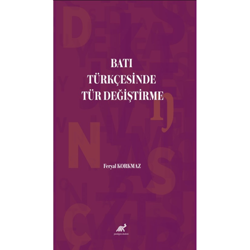 Batı Türkçesinde Tür Değiştirme - Feryal Korkmaz - Paradigma Akademi Yayınları