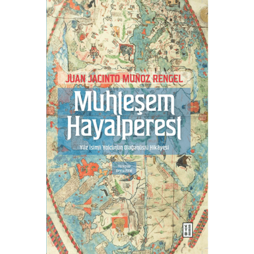 Muhteşem Hayalperest - Juan Jacinto Munoz Rengel - Ketebe Yayınları