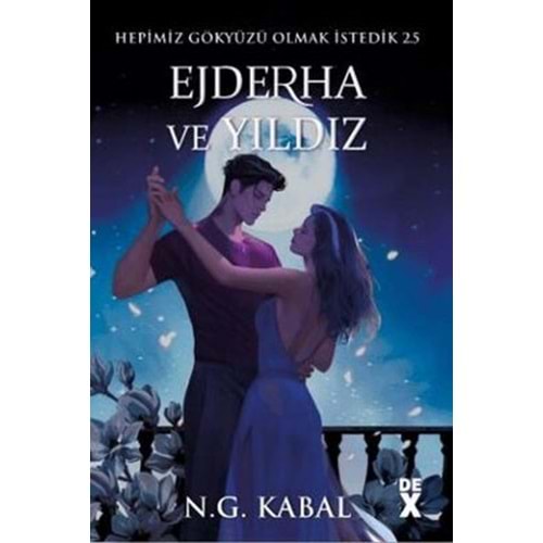 Hepimiz Gökyüzü Olmak İstedik 2.5 - Ejderha ve Yıldız -N. G. Kabal - DEX