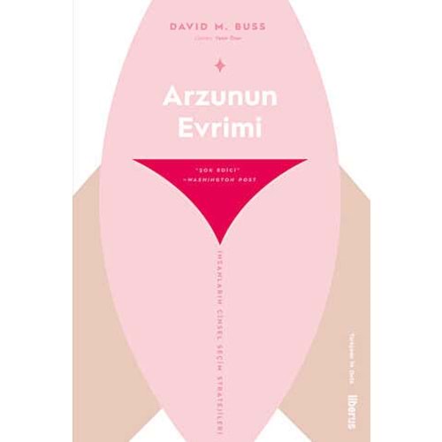 Arzunun Evrimi İnsanların Cinsel Seçim Stratejileri - David M. Buss - Liberus