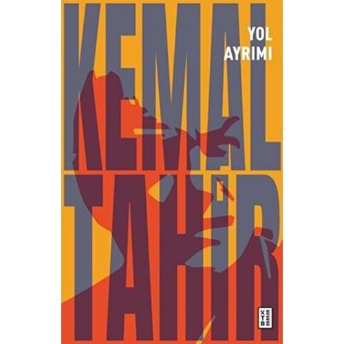 Yol Ayrımı - Kemal Tahir - Kemal Tahir - Ketebe