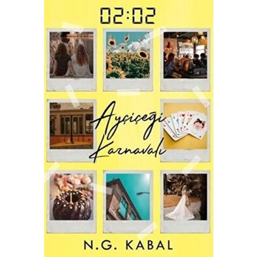 02:02 Ayçiçeği Karnavalı Ciltli - N. G. Kabal - Ephesus Yayınları