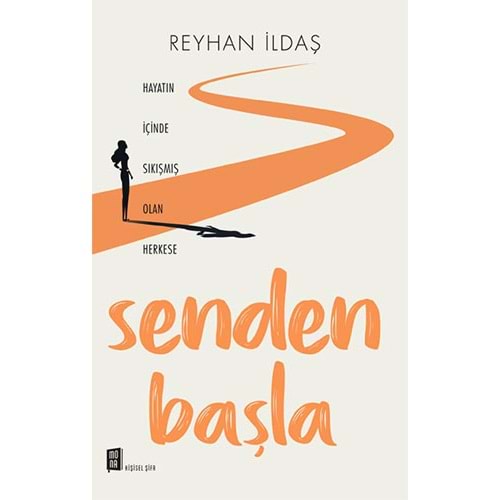 Senden Başla Hayatın İçinde Sıkışmış Olan Herkese - Reyhan İldaş - Mona