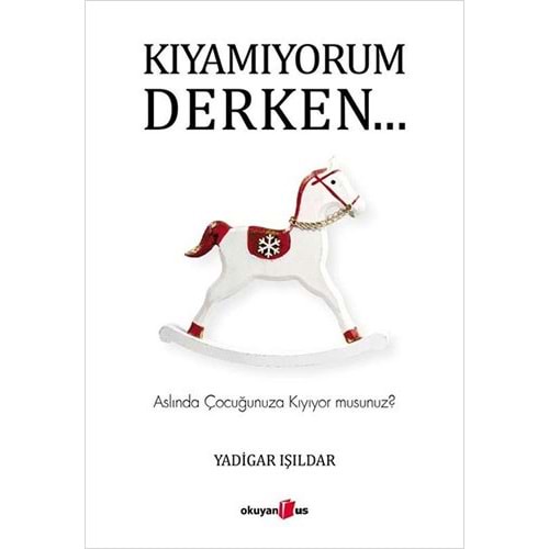 Kıyamıyorum Derken - Yadigar Işıldar - Okuyan Us Yayınları