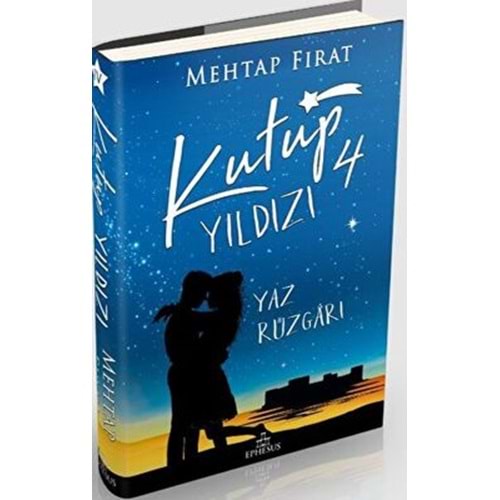 Kutup Yıldızı 4 Yaz Rüzgarı (Ciltli) - Mehtap Fırat - Ephesus Yayınları