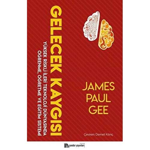 Gelecek Kaygısı - James Paul Gee - Sander Yayınları