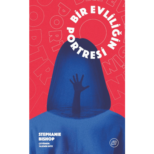 Bir Evliliğin Portresi - Stephanie Bishop - Düşbaz Kitaplar