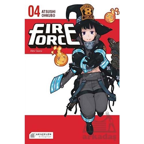 Fire Force - Alev Gücü 4. Cilt - Atsushi Ohkubo - Akılçelen Kitaplar