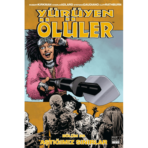 Yürüyen Ölüler Cilt 29: Aştığımız Sınırlar - Robert Kirkman - Marmara Çizgi