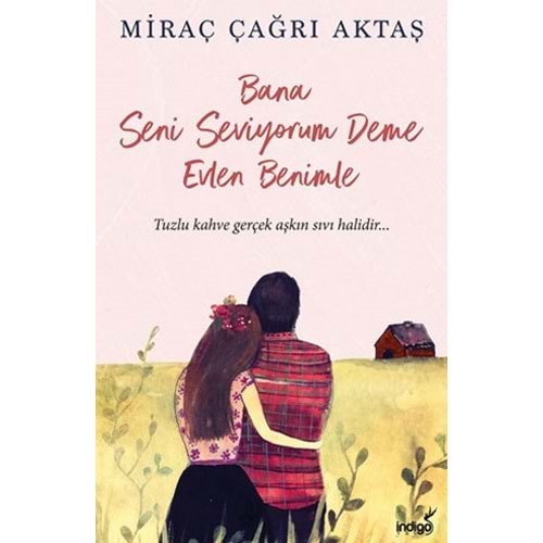 Bana Seni Seviyorum Deme Evlen Benimle - İndigo Kitap