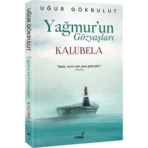 Yağmur'un Gözyaşları Kalubela - Uğur Gökbulut - İndigo Kitap