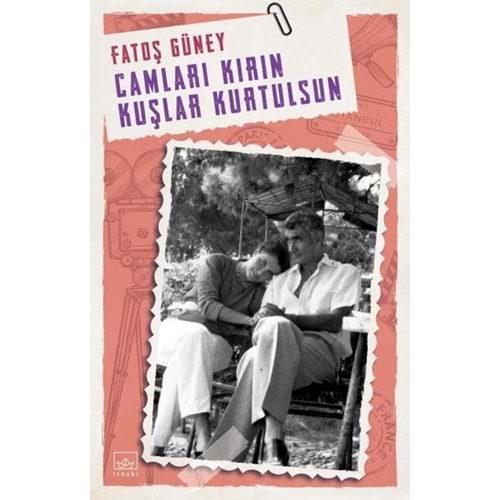 Camları Kırın Kuşlar Kurtulsun - Fatoş Güney - İthaki Yayınları