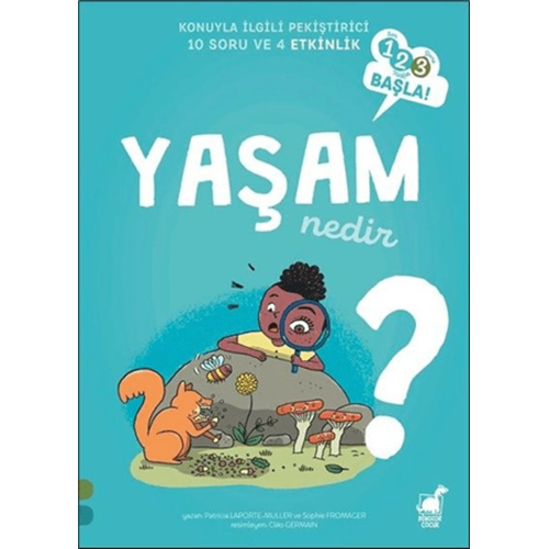 Yaşam Nedir? 123 Başla Konuyla İlgili Pekiştirici 10 Soru ve 4 Etkinlik - Patricia Laporte-Muller , Sophie Fromager - Dinozor Çocuk