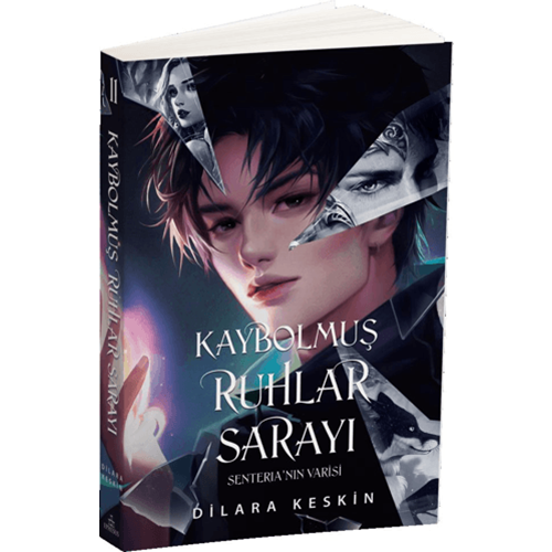 Kaybolmuş Ruhlar Sarayı 2: Senteria'nın Varisi - Dilara Keskin - Ephesus Yayınları