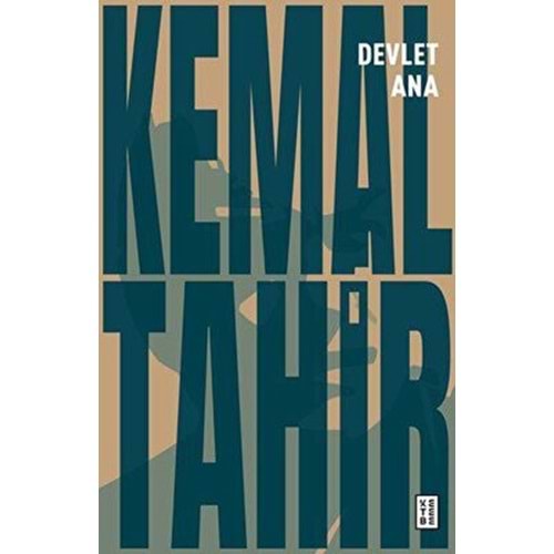 Devlet Ana - Kemal Tahir - Ketebe