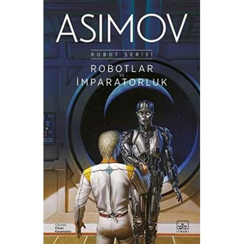Robotlar ve İmparatorluk - Robot Serisi 4 - Isaac Asimov - İthaki Yay.