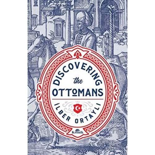 Discovering The Ottomans - İlber Ortaylı - Kronik Kitap
