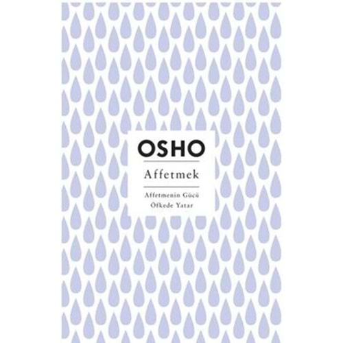 Affetmek Affetmenin Gücü Öfkede Yatar - Osho - Butik