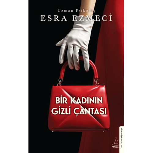 Bir Kadının Gizli Çantası - Esra Ezmeci - Destek Yayınları