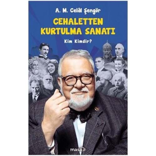 Cehaletten Kurtulma Sanatı Kim Kimdir - A. M. Celal Şengör - Masa Kitap