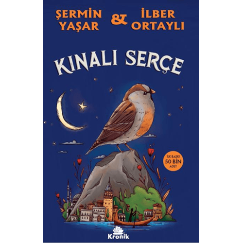 Kınalı Serçe - Şermin Yaşar , İlber Ortaylı - Kronik Kitap