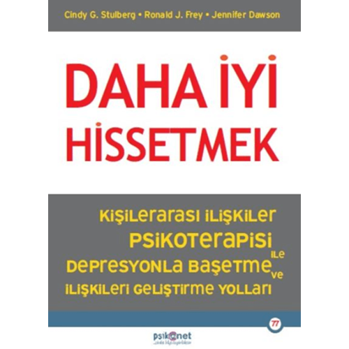 Daha İyi Hissetmek - Cindy G. Stullberg - Psikonet Yayınları