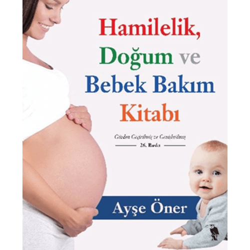 Hamilelik, Doğum ve Bebek Bakım Kitabı - Ayşe Öner - Nemesis Kitap
