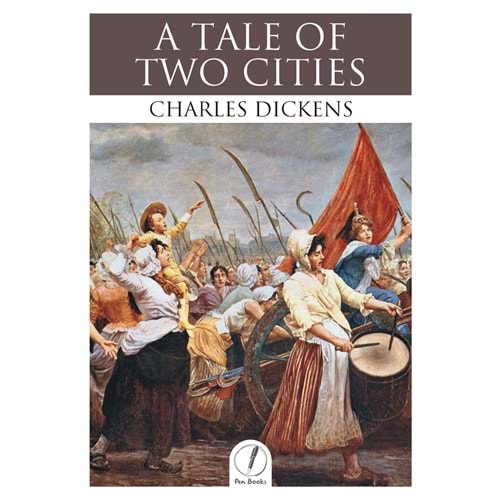 A Tale of Two Cities - Charles Dickens - Pen Books
