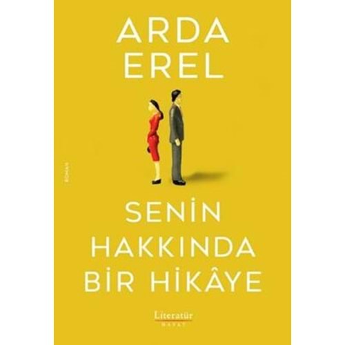 Senin Hakkında Bir Hikaye - Arda Erel - Literatür Hayat