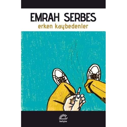 Erken Kaybedenler - Emrah Serbes - İletişim Yay.