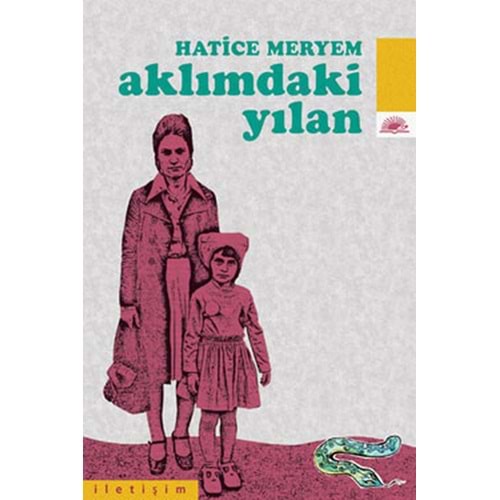 Aklımdaki Yılan - Hatice Meryem - İletişim Yayıncılık