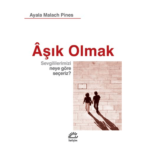 Aşık Olmak - Ayala Malach Pines - İletişim Yayınevi