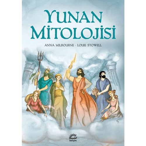 Yunan Mitolojisi (Ciltli) - Anna Milbourne - İletişim Yayınevi