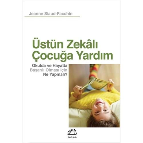 Üstün Zekalı Çocuğa Yardım - Jeanne Siaud-Facchin - İletişim Yayınevi