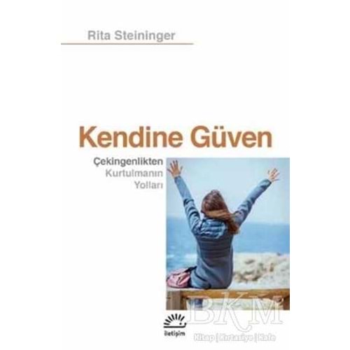 Kendine Güven - Rita Steininger - İletişim Yayıncılık