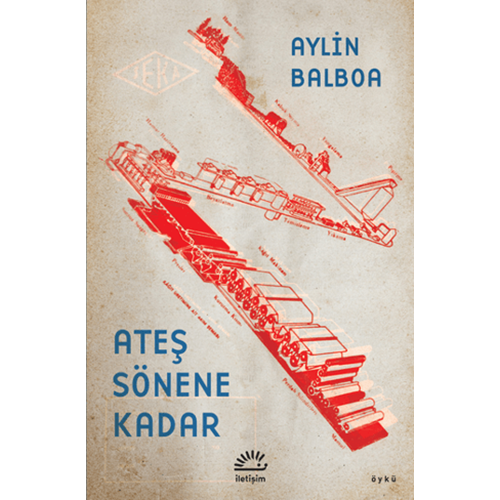 Ateş Sönene Kadar - Aylin Balboa - İletişim Yayıncılık