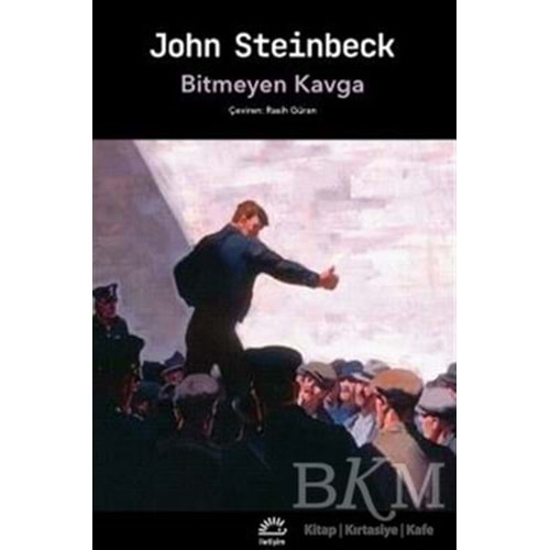 Bitmeyen Kavga - John Steinbeck - İletişim Yayınevi