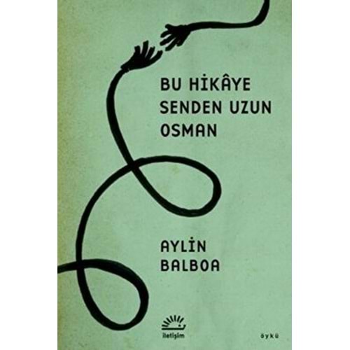 Bu Hikaye Senden Uzun Osman - Aylin Balboa - İletişim Yayınevi