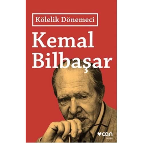 Kölelik Dönemeci - Kemal Bilbaşar - Can Yayınları