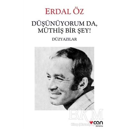 Düşünüyorum da Müthiş Birşey - Düzyazılar - Erdal Öz - Can Yay.