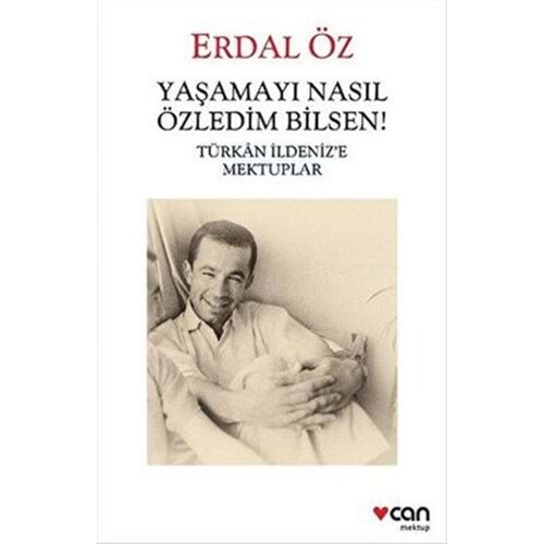 Yaşamayı Nasıl Özledim Bilsen! - Erdal Öz - Can Yay.