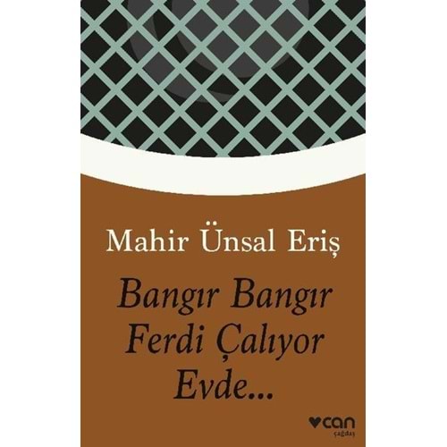 Bangır Bangır Ferdi Çalıyor Evde... - Mahir Ünsal Eriş - Can Yayınları