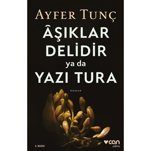 Aşıklar Delidir Ya Da Yazı Tura - Ayfer Tunç - Can Yayınları