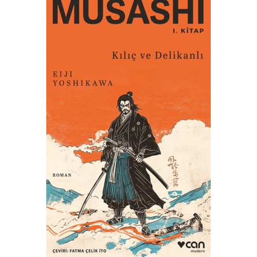 Musashi: Kılıç ve Delikanlı 1. Kitap - Eiji Yoshikawa - Can Yayınları
