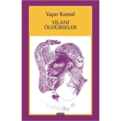 Yılanı Öldürseler - Yaşar Kemal - YKY.