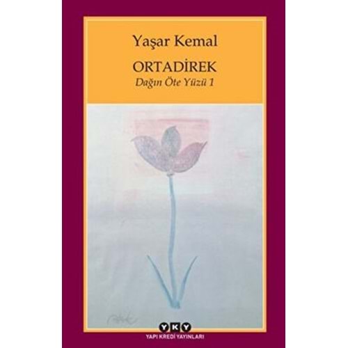 Ortadirek / Dağın Öte Yüzü 1 - Yaşar Kemal - YKY.