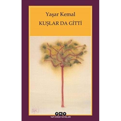 Kuşlar da Gitti - Yaşar Kemal - Yapı Kredi Yayınları