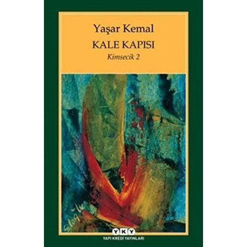 Kale Kapısı Kimsecik 2 - Yaşar Kemal - Yapı Kredi Yayınları